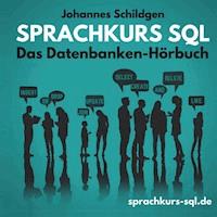 Sprachkurs SQL - Johannes Schildgen - Hörbuch
