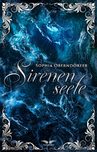 Sirenenseele - Sophia Oberndörfer - E-Book