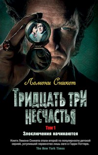 Тридцать три несчастья. Том 1. Злоключения начинаются - Лемони Сникет - E-Book