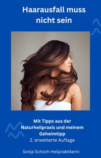 Haarausfall muss nicht sein - Sonja Schoch - E-Book
