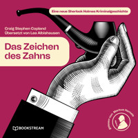 Das Zeichen des Zahns - Eine neue Sherlock Holmes Kriminalgeschichte (Ungekürzt) - Sir Arthur Conan Doyle - Hörbuch