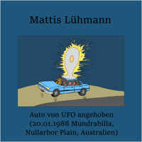 Auto von UFO angehoben (20.01.1988 Mundrabilla, Nullarbor Plain, Australien) - Mattis Lühmann - Hörbuch