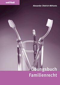 Übungsbuch Familienrecht - Alexander Dietrich-Mirkovic - E-Book