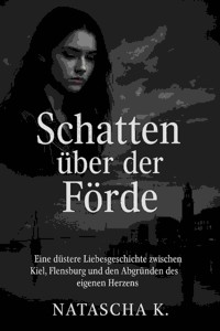 Schatten über der Förde - Natascha K - E-Book