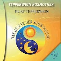 Tepperwein Kosmothek: Das Gesetz der Schwingung (Day & Night) -  - Hörbuch