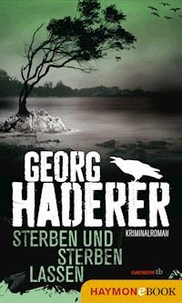 Sterben und sterben lassen - Georg Haderer - E-Book