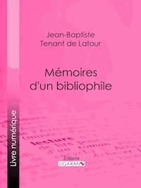 Mémoires d'un bibliophile - Ligaran - E-Book