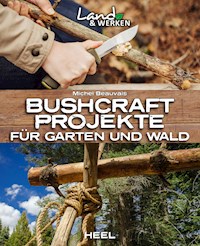 Bushcraft-Projekte - Michel Beauvais - E-Book