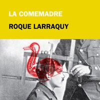 La comemadre - Roque Larraquy - Hörbuch