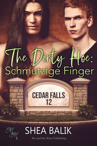 The Dirty Hoe: Schmutzige Finger - Shea Balik - E-Book