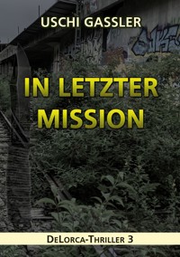 In letzter Mission - Uschi Gassler - E-Book
