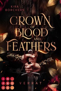 Crown of Blood and Feathers 1: Verrat - Kira Borchers - E-Book