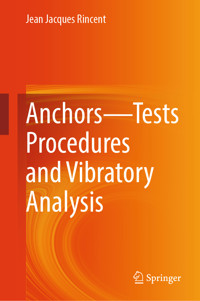 Anchors—Tests Procedures and Vibratory Analysis - Jean Jacques Rincent - E-Book