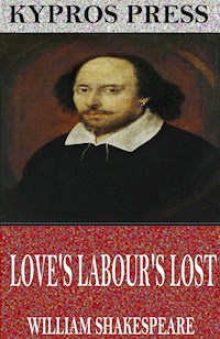 Love’s Labour’s Lost - William Shakespeare - E-Book