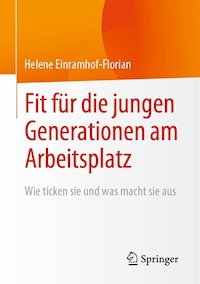 Fit für die jungen Generationen am Arbeitsplatz - Helene Einramhof-Florian - E-Book