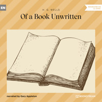 Of a Book Unwritten (Unabridged) - H G Wells - Hörbuch
