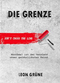 Die Grenze - Leon Grüne - E-Book