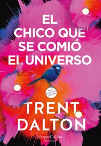 El chico que se comió el universo - Trent Dalton - E-Book