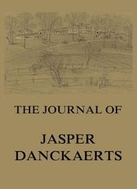 The Journal of Jasper Danckaerts - Jasper Danckaerts - E-Book