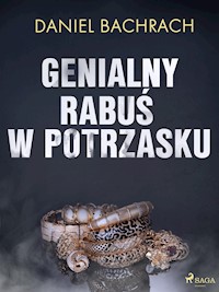 Genialny rabuś w potrzasku - Daniel Bachrach - E-Book