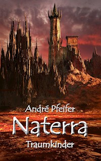 Naterra - Traumkinder - André Pfeifer - E-Book