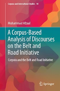 A Corpus-Based Analysis of Discourses on the Belt and Road Initiative - Muhammad Afzaal - E-Book