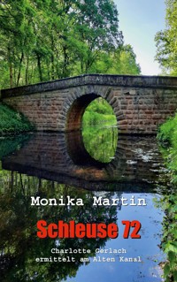 Schleuse 72 - Monika Martin - E-Book + Hörbuch