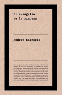 El evangelio de la riqueza - Andrew Carnegie - E-Book