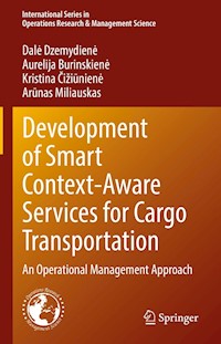 Development of Smart Context-Aware Services for Cargo Transportation - Dalė Dzemydienė - E-Book
