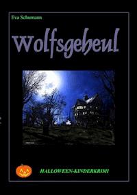 Wolfsgeheul - Eva Schumann - E-Book