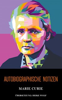 Autobiographische Notizen - Marie Curie - E-Book