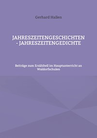 Jahreszeitengeschichten - Jahreszeitengedichte - Hallen Gerhard - E-Book