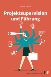 Projektsupervision und Führung. - Norbert Weiss - E-Book