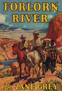 Forlorn River - Zane Grey - E-Book
