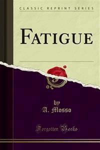 Fatigue - A. Mosso - E-Book