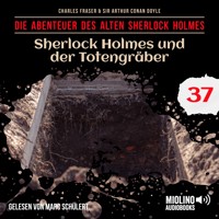 Sherlock Holmes und der Totengräber (Die Abenteuer des alten Sherlock Holmes, Folge 37) - Sir Arthur Conan Doyle - Hörbuch