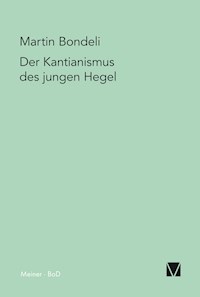 Der Kantianismus des jungen Hegel - Martin Bondeli - E-Book
