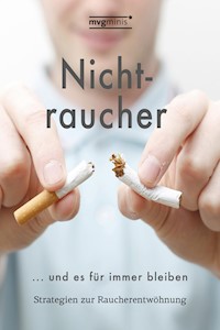 Nichtraucher werden … und es für immer bleiben - Edgar Turm - E-Book