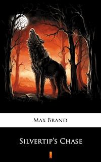 Silvertip’s Chase - Max Brand - E-Book