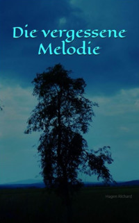 Die vergessene Melodie - Hagen Richard - E-Book