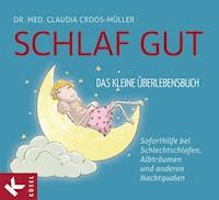 Schlaf gut - Das kleine Überlebensbuch - Claudia Croos-Müller - E-Book