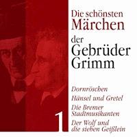 Dornröschen: Die schönsten Märchen der Gebrüder Grimm 1 - Gebrüder Grimm - Hörbuch