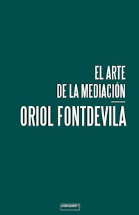 El arte de la mediación - Oriol Fontdevila - E-Book