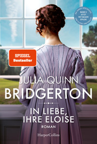 Bridgerton - In Liebe, Ihre Eloise - Julia Quinn - E-Book