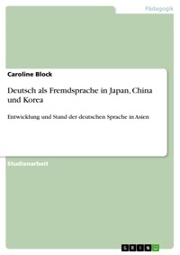 Deutsch als Fremdsprache in Japan, China und Korea - Caroline Block - E-Book