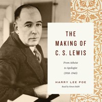 The Making of C. S. Lewis - Harry Lee Poe - Hörbuch