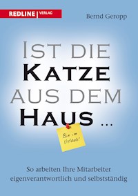 Ist die Katze aus dem Haus … - Bernd Geropp - E-Book