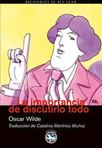La importancia de discutirlo todo - Oscar Wilde - E-Book