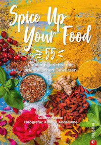 Spice Up Your Food - Susann Kreihe - E-Book