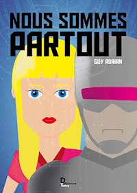 Nous sommes partout - Guy Adrian - E-Book